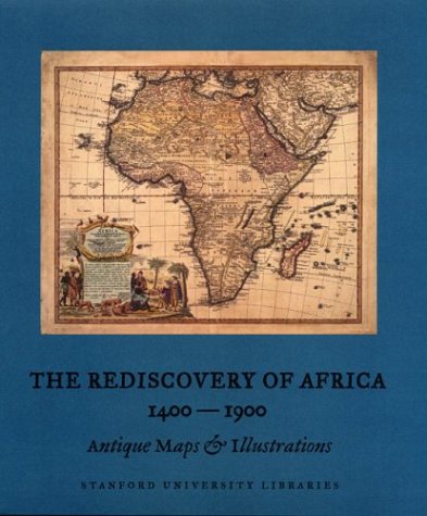 The Rediscovery of Africa, 1400-1900: Antique Maps & Illustrations ...