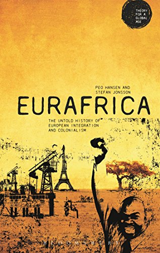 Beispielbild f�r Eurafrica: The Untold History of European Integration and Colonialism (Theory for a Global Age Series) zum Verkauf von Ria Christie Collections