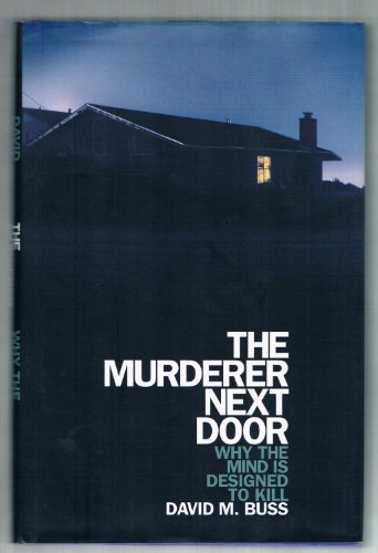 Beispielbild f�r The Murderer Next Door : Why the Mind Is Designed to Kill zum Verkauf von Better World Books