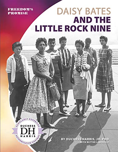 9781641856027: Daisy Bates and the Little Rock Nine (Freedom's Promise)