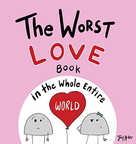 9781951046194: The Worst Love Book in the Whole Entire World: 1 (Entire World Books)