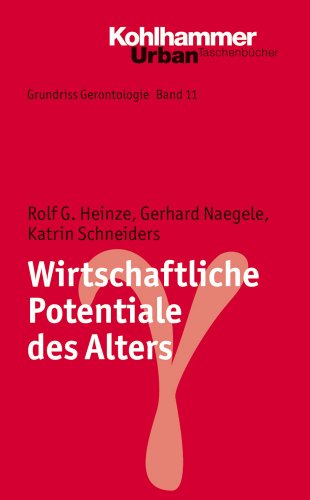 Beispielbild f�r Wirtschaftliche Potentiale des Alters. Rolf G. Heinze ; Gerhard Naegele ; Katrin Schneiders / Grundriss Gerontologie ; Bd. 11; Kohlhammer-Urban-Taschenb�cher ; 761 : Psychologie zum Verkauf von Buchhandlung Neues Leben