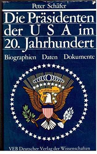 9783326003269: Die Pr�sidenten der USA im 20. Jahrhundert. Biographien - Daten - Dokumente