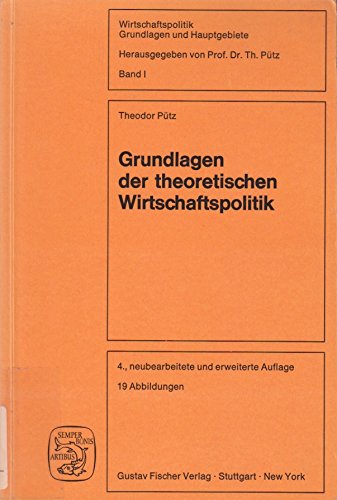 Beispielbild f�r Grundlagen der theoretischen Wirtschaftspolitik. Wirtschaftspolitik ; Bd. 1 zum Verkauf von Buchhandlung Neues Leben