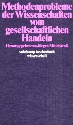 Beispielbild f�r Methodenprobleme der Wissenschaften vom gesellschaftlichen Handeln. hrsg. von J�rgen Mittelstrass / Suhrkamp-Taschenb�cher Wissenschaft ; 270 zum Verkauf von Buchhandlung Neues Leben