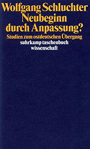 Beispielbild f�r Neubeginn durch Anpassung? : Studien zum ostdeutschen �bergang. Wolfgang Schluchter / Suhrkamp-Taschenbuch Wissenschaft ; 1263 zum Verkauf von Buchhandlung Neues Leben