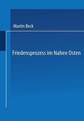 Beispielbild f�r Friedensprozess im Nahen Osten : Rationalit�t, Kooperation und politische Rente im Vorderen Orient zum Verkauf von Buchpark