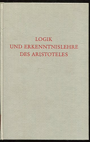 Beispielbild f�r Logik und Erkenntnislehre des Aristoteles . zum Verkauf von Ganymed - Wissenschaftliches Antiquariat