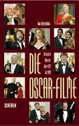 Beispielbild f�r Die Oscar-Filme - Die Besten Filme der Jahre 1927 bis 2004 zum Verkauf von medimops