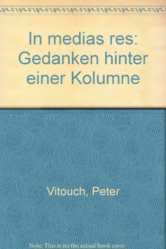 Beispielbild f�r In medias res : Gedanken hinter einer Kolumne. zum Verkauf von Buchhandlung Neues Leben