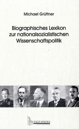 Beispielbild f�r Biographisches Lexikon zur nationalsozialistischen Wissenschaftspolitik: 570 Kurzbiographien von Personen, die zwischen 1933 und 1945 . Wissenschafts- und Universit�tsgeschichte) zum Verkauf von Studibuch