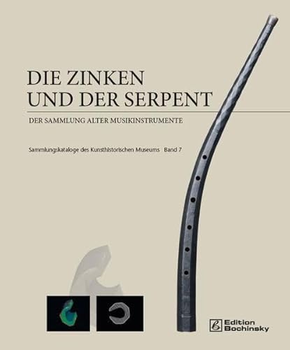 Beispielbild f�r Die Zinken und der Serpent der Sammlung alter Musikinstrumente zum Verkauf von medimops