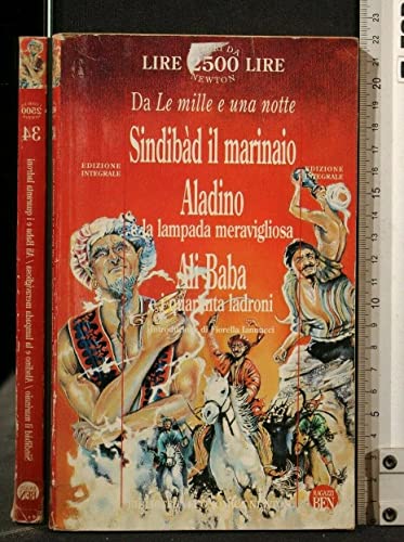 Immagine dell'editore per SINDIBAD IL MARINAIO ALADINO E LA LAMPADA MERAVIGLIOSA ALI' BABA' E I QUARANTA LADRONI ( DA LE MILLE E UNA NOTTE ) venduto da Librightbooks