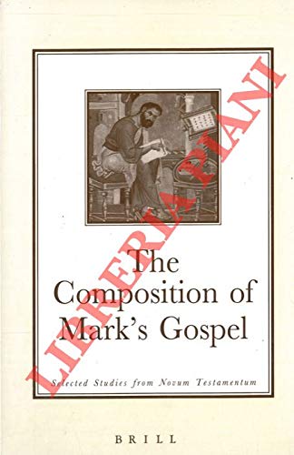 Beispielbild f�r The Composition of Mark's Gospel: Selected Studies from Novum Testamentum zum Verkauf von Revaluation Books