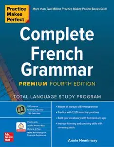 Complete French Grammar (Practice Makes Perfect), 4th Premium Edition