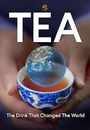 Icon image Tea: The Drink That Changed The World