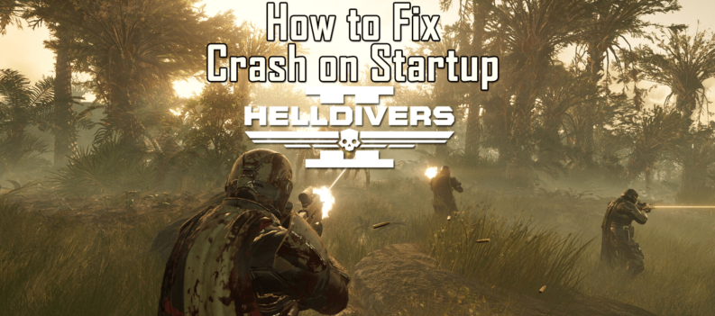 Helldivers 2 Crash on Startup