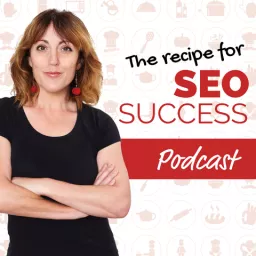 The Recipe For SEO Success Show