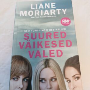 Suured väikesed valed. Liane Moriarty. 2016