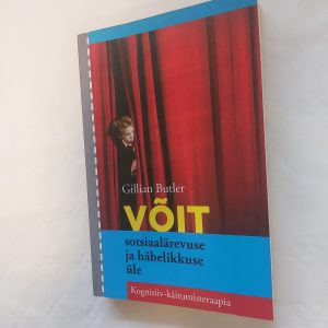 Võit sotsiaalärevuse ja häbelikkuse üle. Gillian Butler. 2006