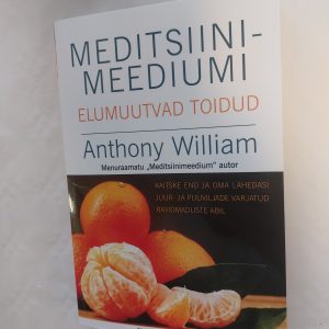 Meditsiinimeedium. Elumuutvad toidud. Anthony William. 2018