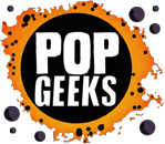 PopGeeks.com - Books, Film, Video Games, Animation Discussion