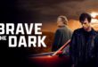 Movie Review: Damian Harris’s ‘BRAVE THE DARK’ (2025)