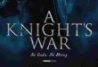 Coming Soon To Select Theaters And VOD: ‘A KNIGHT’S WAR’ (2025)