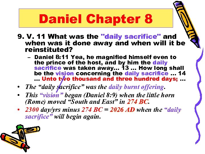 Daniel Chapter 8 9. V. 11 What was the 