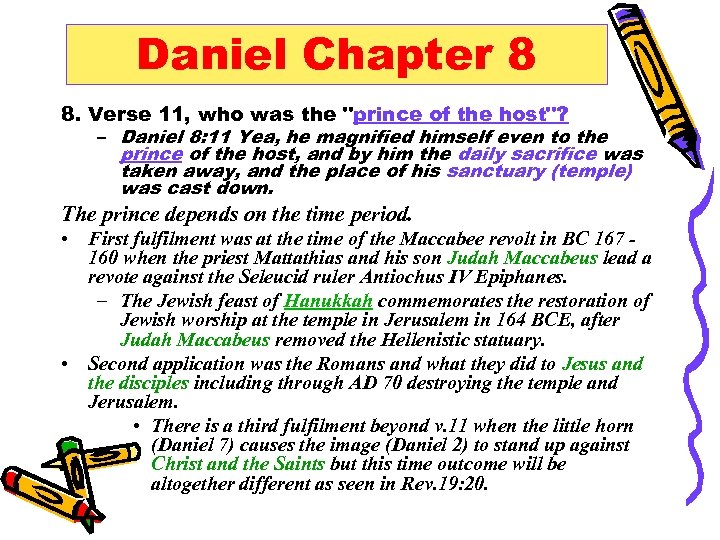 Daniel Chapter 8 8. Verse 11, who was the 