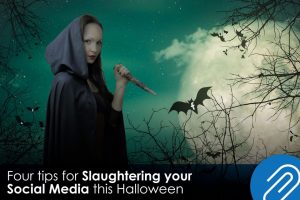 Four tips for Slaughtering your Social Media this Halloween