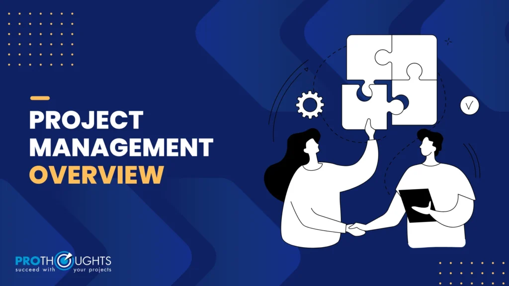 Complete Guide to Project Management Overview!