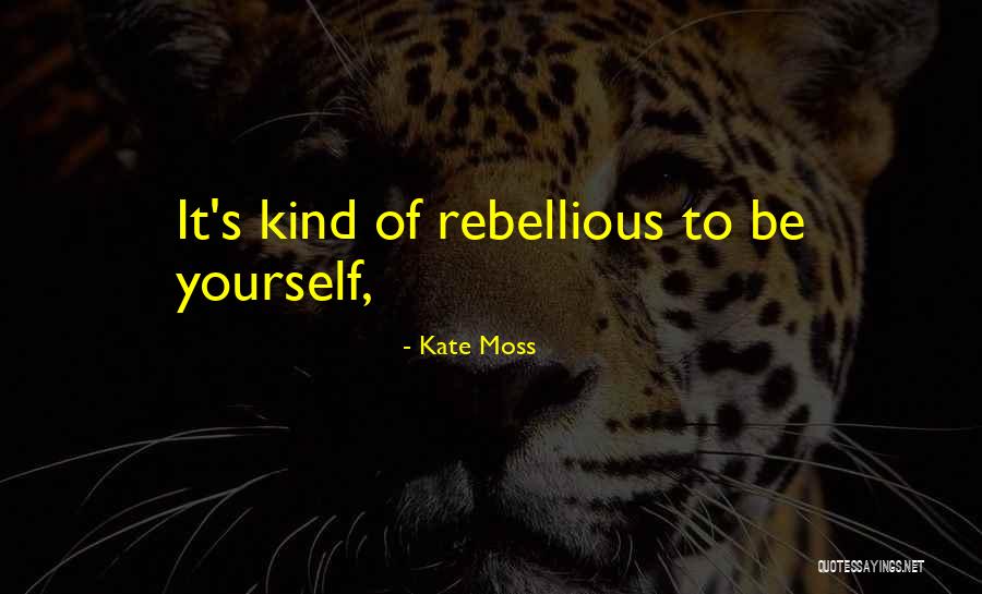 Being Kind To Yourself Quotes By Kate Moss