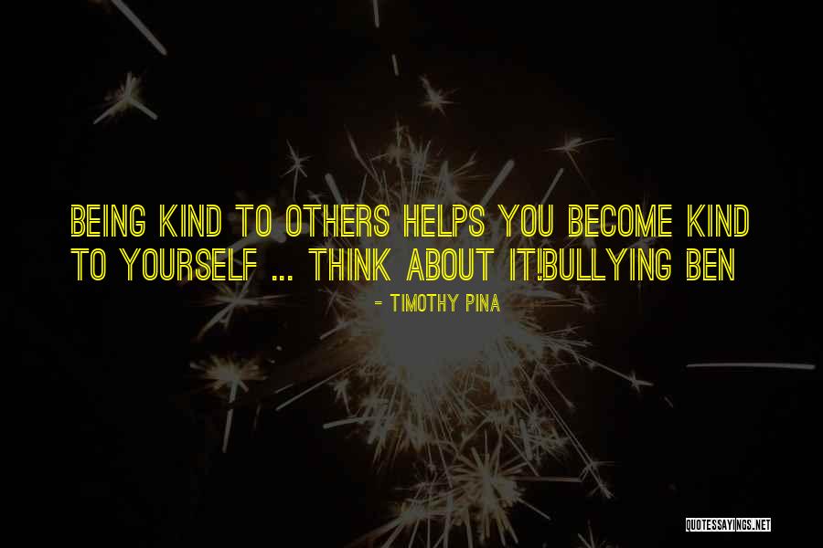 Being Kind To Yourself Quotes By Timothy Pina