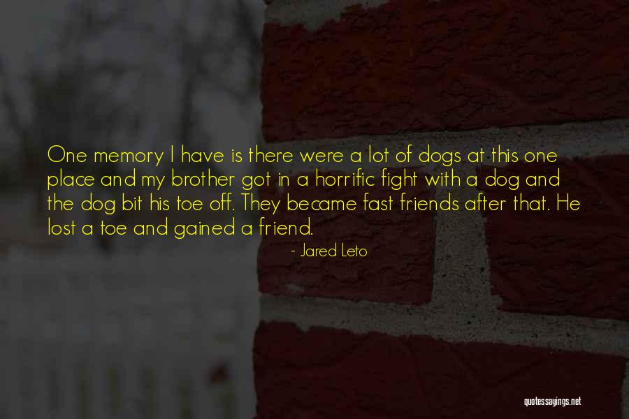 Best Friends After Fight Quotes By Jared Leto