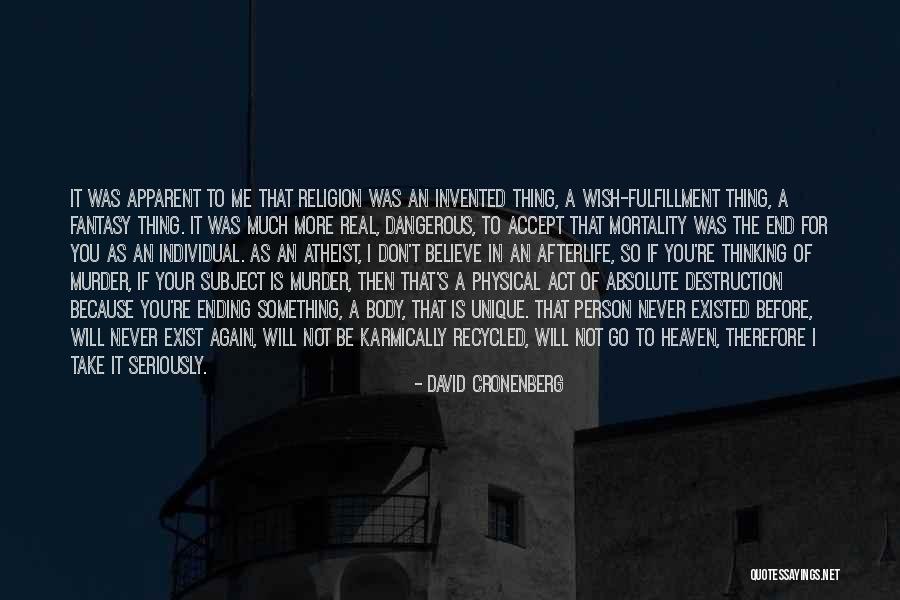 Dangerous Person Quotes By David Cronenberg