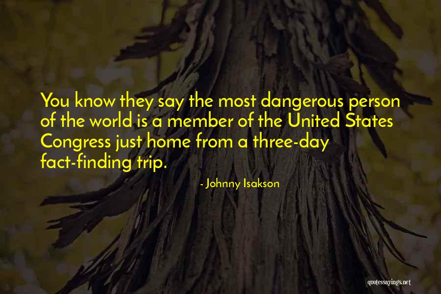 Dangerous Person Quotes By Johnny Isakson