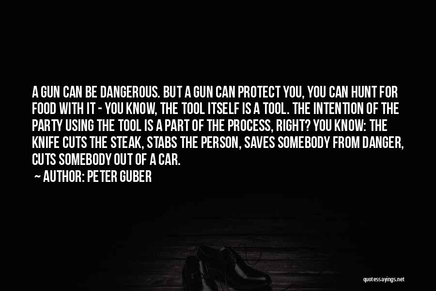 Dangerous Person Quotes By Peter Guber