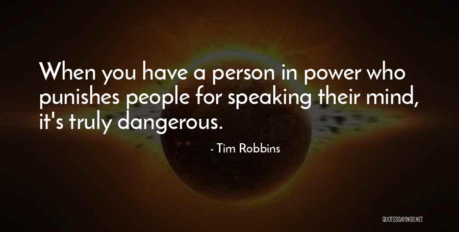 Dangerous Person Quotes By Tim Robbins