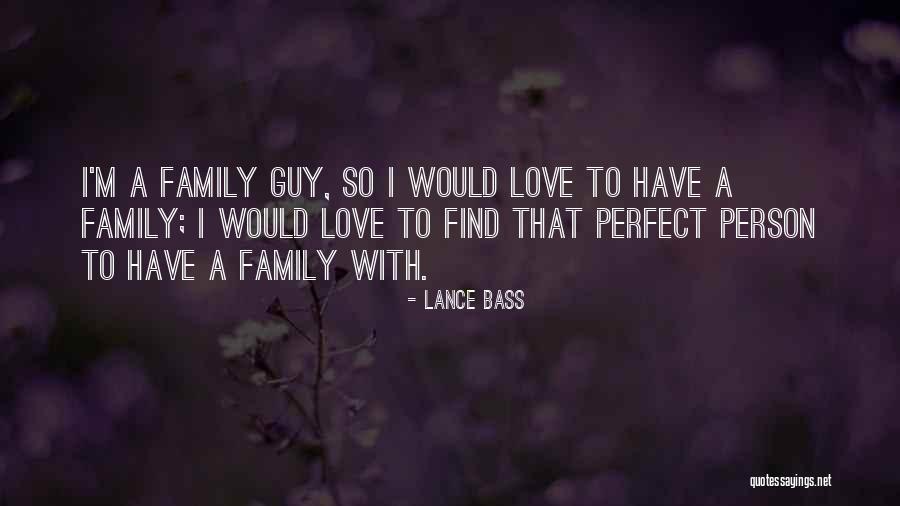 Family Guy Love Quotes By Lance Bass