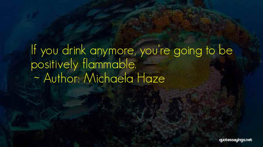 Funny Booze Quotes By Michaela Haze