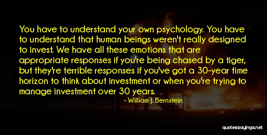 Manage Emotions Quotes By William J. Bernstein