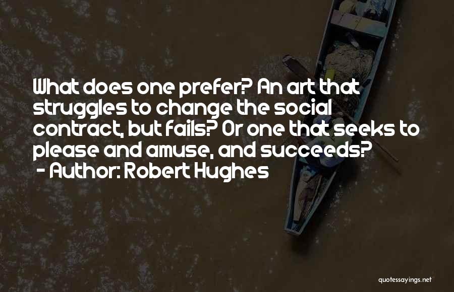 Social Change Quotes By Robert Hughes