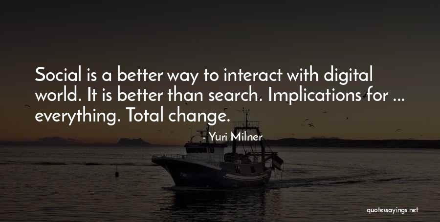 Social Change Quotes By Yuri Milner