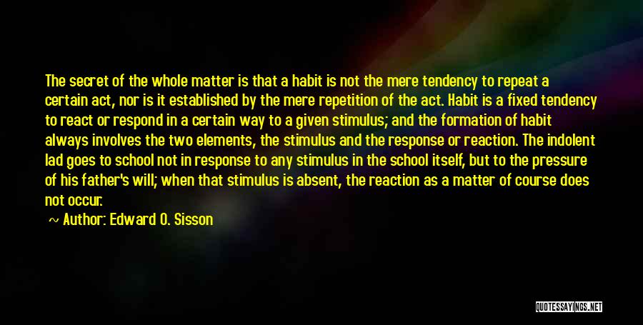 Stimulus And Response Quotes By Edward O. Sisson