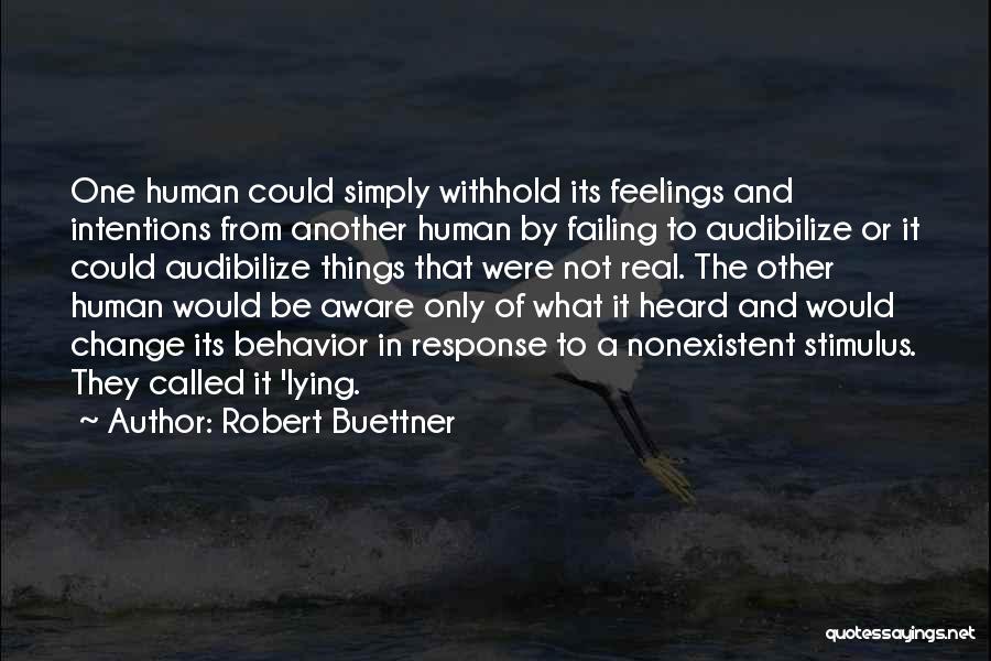 Stimulus And Response Quotes By Robert Buettner