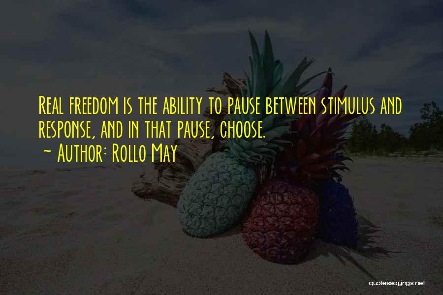 Stimulus And Response Quotes By Rollo May