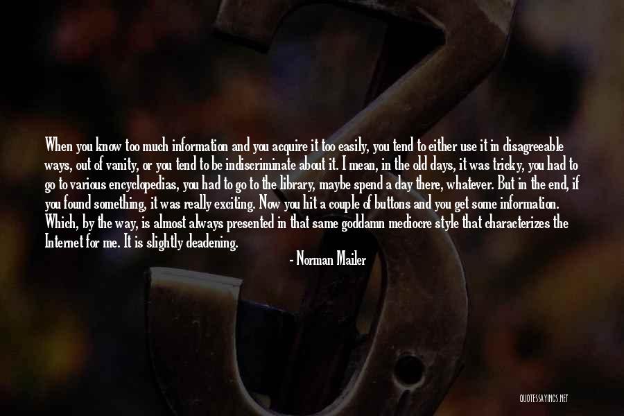 The End Of Old Ways Quotes By Norman Mailer