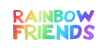 Rainbow Friends