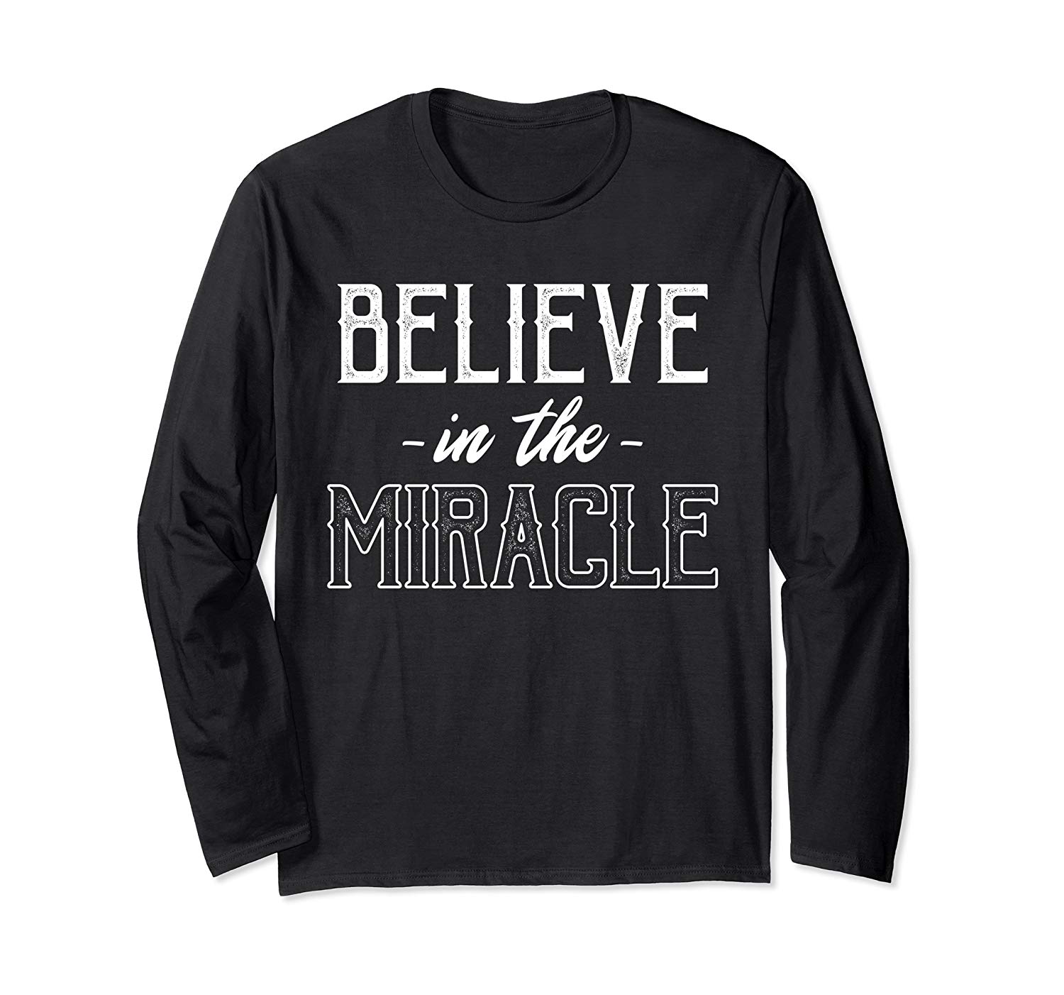 Believe In The Miracle Shirt